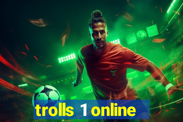 trolls 1 online